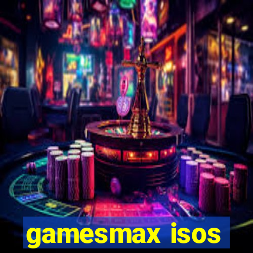 gamesmax isos